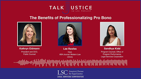 ‘Talk Justice’ podcast addresses the pros of professionalizing pro bono 